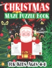 Image for Christmas Maze Puzzle Book For Kids Ages 4-8 : The Christmas Maze Puzzles Activity Book for Boys and Girls Ages 4,5,6,7, and 8 Years Old