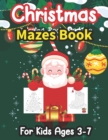 Image for Christmas Mazes Book For Kids Ages 3-7