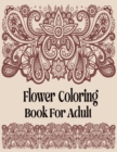 Image for Flower Coloring Book For Adult : Adult Coloring Book with beautiful realistic flowers, bouquets, floral designs, sunflowers, roses, leaves, butterfly, spring, and summer. (BotaniColour) with girls boy