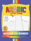 Image for Arabic Letters Tracing Workbook for Beginners : Alphabet Tracing from Alif to Ya with Animals to Color