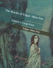 Image for The Works of Edgar Allan Poe : Volume 1: Large Print