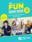 Image for The Fun Drum Book for Kids : Learn to Play Rock, Rudiments, Songs &amp; Solos! No Drum Set Required!