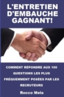 Image for L&#39;Entretien d&#39;Embauche Gagnant! : Comment Repondre Aux 100 Questions Les Plus Frequemment Posees Par Les Recruteurs