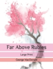 Image for Far Above Rubies : Large Print