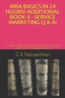 Image for MBA Basics in 24 Hours! Additional Book 4 - Service Marketing Q &amp; A! : A Simple Service Marketing and Discussion Questions &amp; Answers Book!