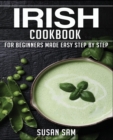 Image for Irish Cookbook : Book 1, for Beginners Made Easy Step by Step