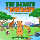 Image for The Beauty of Diversity (A quokka&#39;s adventures) : An Adorable Children&#39;s Book about Diversity and Teamwork that will Teach your Kids the Importance of Believing in Yourself and What Makes You Unique!