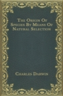 Image for The Origin Of Species By Means Of Natural Selection
