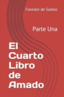 Image for El Cuarto Libro de Amado : Parte Una