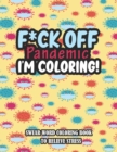 Image for F*ck Off Pandemic I&#39;m Coloring
