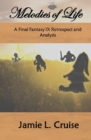 Image for Melodies of Life : A Final Fantasy IX Retrospect and Analysis