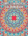 Image for Complex Mandalas Coloring Book : An Adult Coloring Book Featuring Beautiful Intricate Mandalas Designed for Stress Relief and Relaxation
