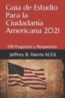 Image for Guia de Estudio Para la Ciudadania Americana : 128 Preguntas y Respuestas Espanol