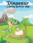 Image for Dinosaur Coloring Book for Kids : Fun Coloring Book 50 Dinosaur Designs Coloring Book Dinosaurs for Kids, Boys, Girls and Adult Relax Gift for Animal Lovers Amazing Dinosaurs Coloring Book Adult and K