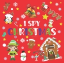 Image for I spy with My Little Eye CHRISTMAS Book for Kids Ages 2-5