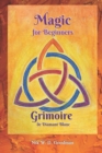 Image for Magic for Beginners - Grimoire de Diamant Blanc : Magic Practice &amp; Preparation, Rituals &amp; Tools, Love Spells &amp; Protection for a Magical Experience