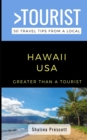 Image for Greater Than a Tourist- Hawaii USA : 50 Travel Tips from a Local