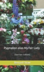 Image for Pygmalion alias My Fair Lady : (German Edition)