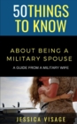 Image for 50 Things to Know About Being a Military
