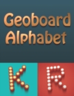Image for Geoboard Alphabet : Geoboard Activity, Enjoy playing and learning with your children today !