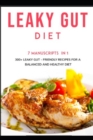 Image for Leaky Gut Diet : 7 Manuscripts in 1 - 300+ Leaky Gut - friendly recipes for a balanced and healthy diet