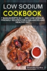 Image for Low Sodium Cookbook : 7 Manuscripts in 1 - 300+ Low Sodium - friendly recipes for a balanced and healthy diet
