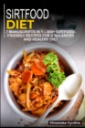 Image for Sirtfood Diet : 7 Manuscripts in 1 - 300+ Sirtfood- friendly recipes for a balanced and healthy diet