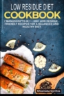 Image for Low Residue Diet Cookbook : 7 Manuscripts in 1 - 300+ Low Residue - friendly recipes for a balanced and healthy diet