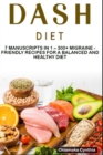 Image for Dash Diet : 7 Manuscripts in 1 - 300+ Migraine - friendly recipes for a balanced and healthy diet