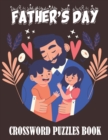 Image for FATHER&#39;S DAY CROSSWORD BOOK : 60 words for father&#39;s day Advanced Level President Facts crossword puzzle word finder