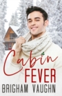 Image for Cabin Fever : A Best Friend&#39;s Father M/M Romance