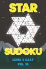 Image for Star Sudoku Level 1 : Easy Vol. 10: Play Star Sudoku Hoshi With Solutions Star Shape Grid Easy Level Volumes 1-40 Sudoku Variation Travel Friendly Paper Logic Games Solve Japanese Number Cross Sum Puz