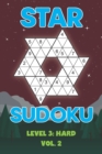 Image for Star Sudoku Level 3 : Hard Vol. 2: Play Star Sudoku Hoshi With Solutions Star Shape Grid Hard Level Volumes 1-40 Sudoku Variation Travel Friendly Paper Logic Games Japanese Number Cross Sum Puzzle Imp