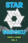 Image for Star Sudoku Level 3 : Hard Vol. 8: Play Star Sudoku Hoshi With Solutions Star Shape Grid Hard Level Volumes 1-40 Sudoku Variation Travel Friendly Paper Logic Games Japanese Number Cross Sum Puzzle Imp