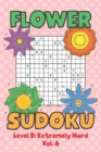 Image for Flower Sudoku Level 5 : Extremely Hard Vol. 6: Play Flower Sudoku With Solutions 5 9x9 Grid Overlap Hard Level Volumes 1-40 Variation Paper Logic Games Solve Japanese Number Puzzles Become Smarter Cha