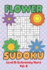Image for Flower Sudoku Level 5 : Extremely Hard Vol. 8: Play Flower Sudoku With Solutions 5 9x9 Grid Overlap Hard Level Volumes 1-40 Variation Paper Logic Games Solve Japanese Number Puzzles Become Smarter Cha