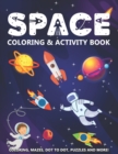 Image for Space Coloring &amp; Activity Book : A Fun Coloring &amp; Activity Book For Kids With Mazes, Word Search, Puzzles, Hangman, Hexagon and More!