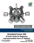 Image for Autodesk Fusion 360 : A Power Guide for Beginners and Intermediate Users (4th Edition)