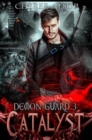 Image for Demon Guard Book 3- Catalyst
