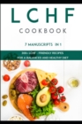 Image for Lchf Cookbook : 7 Manuscripts in 1 - 300+ LCHF - friendly recipes for a balanced and healthy diet