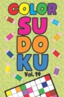 Image for Color Sudoku Vol. 19 : Play 9x9 Grid Color Sudoku Easy Volume 1-40 Coloring Book Pencil Crayons Play Them All Become A Sudoku Expert Paper Logic Games Become Smarter Brain Teaser Numbers Math Puzzle G