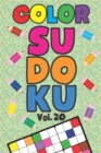Image for Color Sudoku Vol. 20 : Play 9x9 Grid Color Sudoku Easy Volume 1-40 Coloring Book Pencil Crayons Play Them All Become A Sudoku Expert Paper Logic Games Become Smarter Brain Teaser Numbers Math Puzzle G