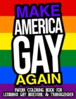Image for Make America Gay Again Swear Coloring Book For Lesbians Gay Bisexual And Transgender
