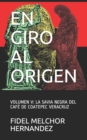 Image for En Giro Al Origen : Volumen V: La Savia Negra del Cafe de Coatepec Veracruz