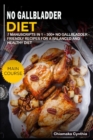 Image for No Gallbladder Diet : 7 Manuscripts in 1 - 300+ No Gallbladder - friendly recipes for a balanced and healthy diet