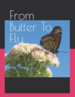 Image for From Butter To Fly : Haiku/morals poetic anthology