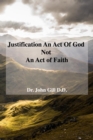Image for Justification An Act Of God Not An Act Of Faith