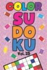 Image for Color Sudoku Vol. 25 : Play 9x9 Grid Color Sudoku Easy Volume 1-40 Coloring Book Pencil Crayons Play Them All Become A Sudoku Expert Paper Logic Games Become Smarter Brain Teaser Numbers Math Puzzle G