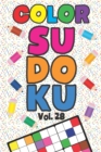 Image for Color Sudoku Vol. 28 : Play 9x9 Grid Color Sudoku Easy Volume 1-40 Coloring Book Pencil Crayons Play Them All Become A Sudoku Expert Paper Logic Games Become Smarter Brain Teaser Numbers Math Puzzle G