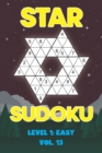 Image for Star Sudoku Level 1 : Easy Vol. 13: Play Star Sudoku Hoshi With Solutions Star Shape Grid Easy Level Volumes 1-40 Sudoku Variation Travel Friendly Paper Logic Games Solve Japanese Number Cross Sum Puz